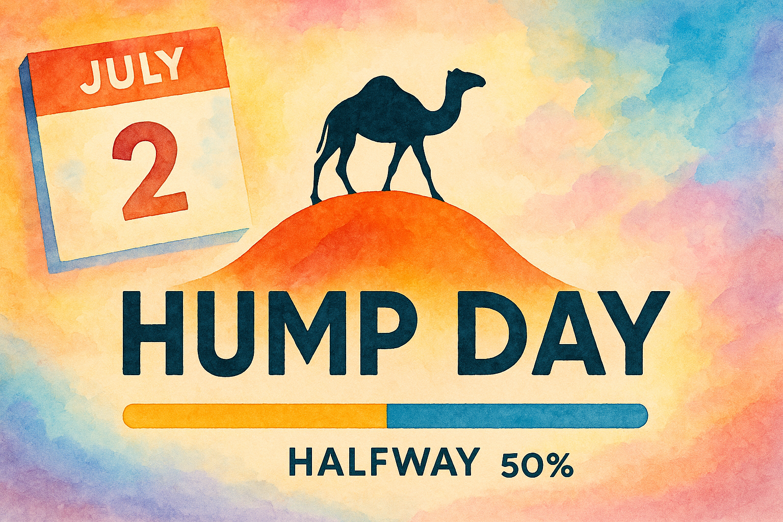 Watercolor-style illustration of a black camel standing on a hump-shaped hill against a colorful background, with a calendar page marked July 2, the text ‘HUMP DAY,’ and a ‘50% HALFWAY’ progress bar beneath.